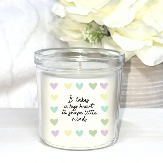 It takes a big heart to shape little minds candle